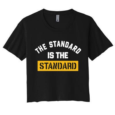 The Standard Is The Standard Crop Top