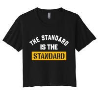 The Standard Is The Standard Crop Top