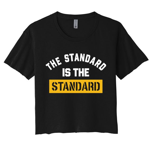 The Standard Is The Standard Crop Top