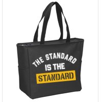 The Standard Is The Standard Zip Tote Bag