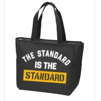 The Standard Is The Standard Zip Tote Bag