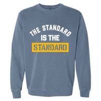The Standard Is The Standard Garment-Dyed Sweatshirt