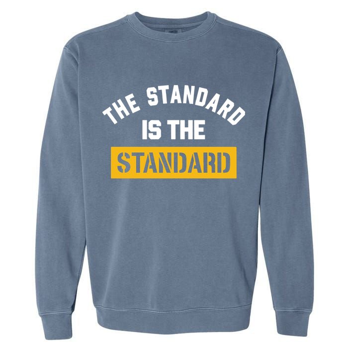 The Standard Is The Standard Garment-Dyed Sweatshirt