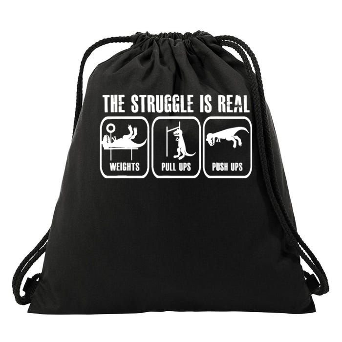 The Struggle Is Real Funny Dinosaurus Workout Weights Drawstring Bag