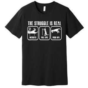 The Struggle Is Real Funny Dinosaurus Workout Weights Premium T-Shirt