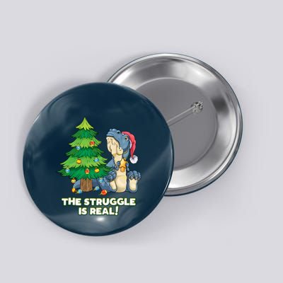 The Struggle Is Real Trex Christmas Tree Button