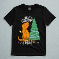 The Struggle Is Real Dinosaur Trex Christmas Tree Xmas Funny T-Shirt