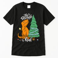 The Struggle Is Real Dinosaur Trex Christmas Tree Xmas Funny Tall T-Shirt