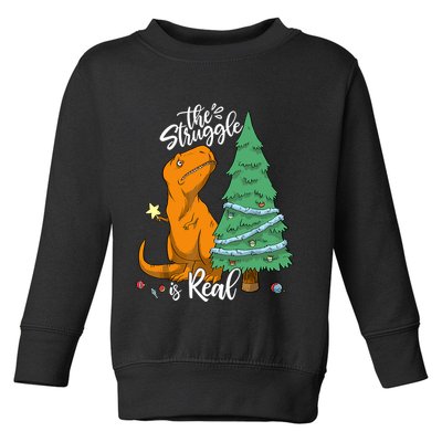 The Struggle Is Real Dinosaur Trex Christmas Tree Xmas Funny Toddler Sweatshirt