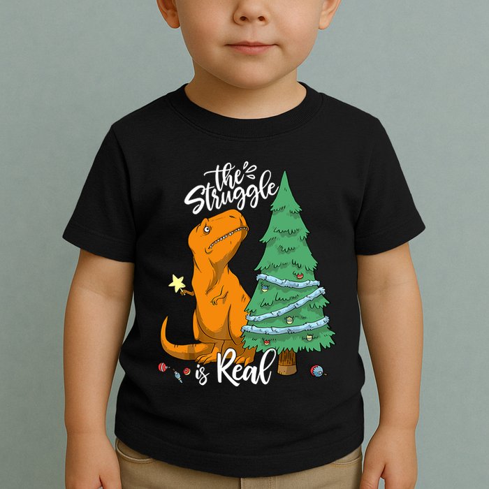The Struggle Is Real Dinosaur Trex Christmas Tree Xmas Funny Toddler T-Shirt