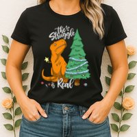 The Struggle Is Real Dinosaur Trex Christmas Tree Xmas Funny Womens T-Shirt