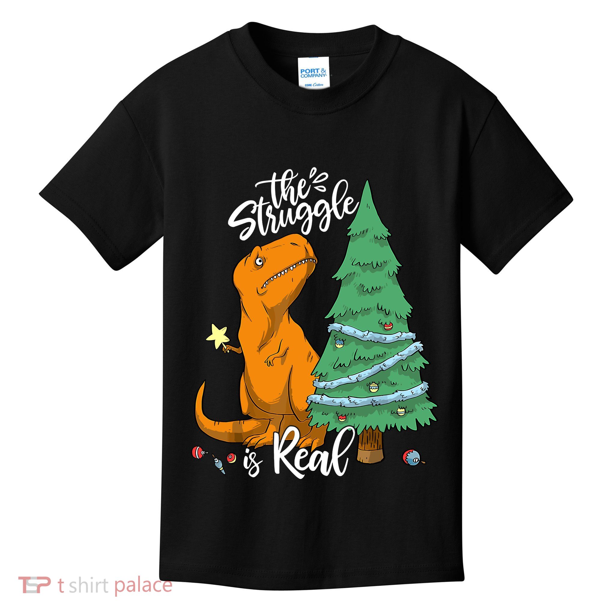The Struggle Is Real Dinosaur Trex Christmas Tree Xmas Funny Kids T-Shirt