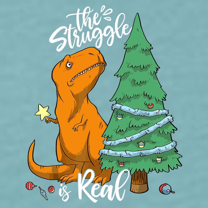 The Struggle Is Real Dinosaur Trex Christmas Tree Xmas Funny Sueded Cloud Jersey T-Shirt