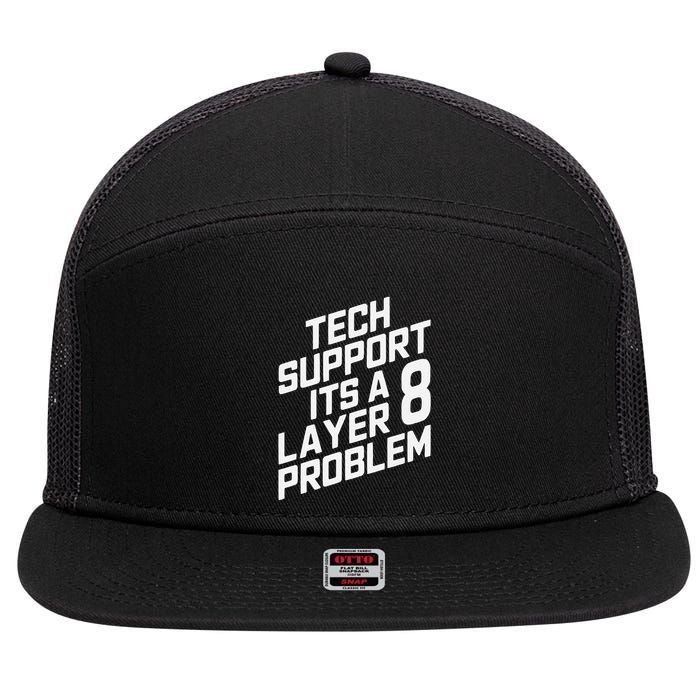 Tech Support Its A Layer 8 Problem 7 Panel Mesh Trucker Snapback Hat