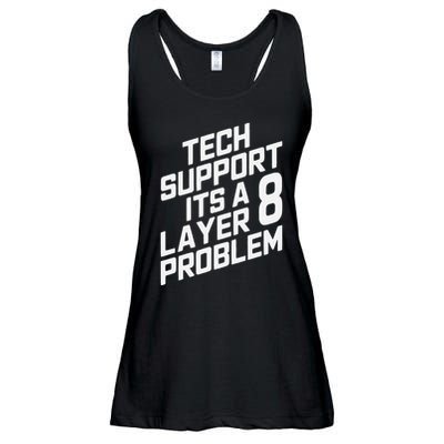 Tech Support Its A Layer 8 Problem Ladies Essential Flowy Tank
