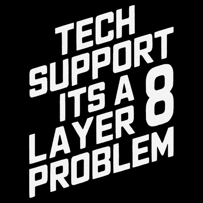 Tech Support Its A Layer 8 Problem Kids T-Shirt
