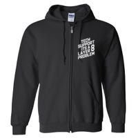 Tech Support Its A Layer 8 Problem Full Zip Hoodie