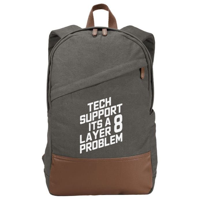 Tech Support Its A Layer 8 Problem Cotton Canvas Backpack