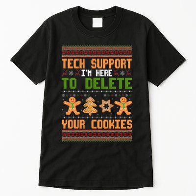 Tech Support I’M Here To Delete Your Cookies Ugly Christmas Tall T-Shirt
