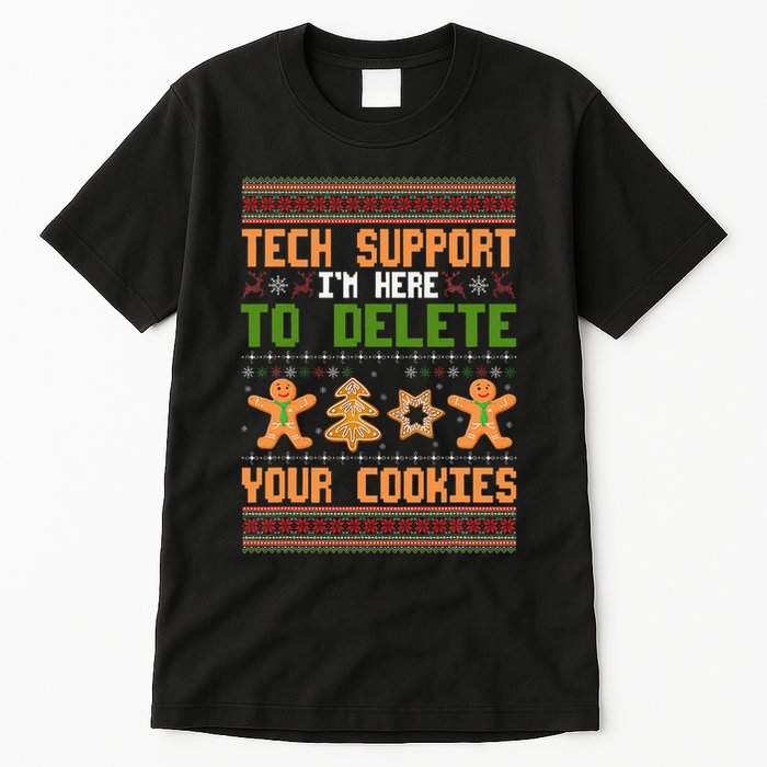 Tech Support I’M Here To Delete Your Cookies Ugly Christmas Tall T-Shirt