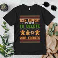 Tech Support I’M Here To Delete Your Cookies Ugly Christmas Premium T-Shirt