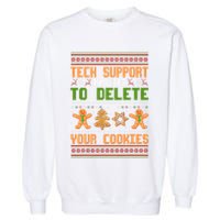 Tech Support I’M Here To Delete Your Cookies Ugly Christmas Garment-Dyed Sweatshirt