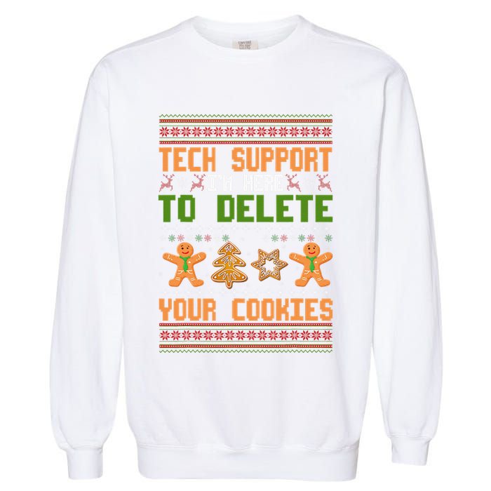 Tech Support I’M Here To Delete Your Cookies Ugly Christmas Garment-Dyed Sweatshirt