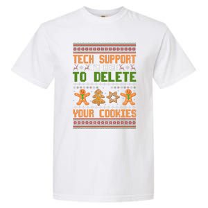 Tech Support I’M Here To Delete Your Cookies Ugly Christmas Garment-Dyed Heavyweight T-Shirt