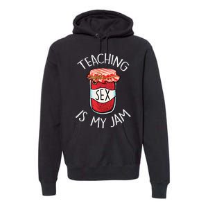 Teaching Sex Is My Jam Funny Teacher's Back To School Premium Hoodie