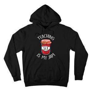 Teaching Sex Is My Jam Funny Teacher's Back To School Tall Hoodie