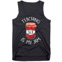 Teaching Sex Is My Jam Funny Teacher's Back To School Tank Top