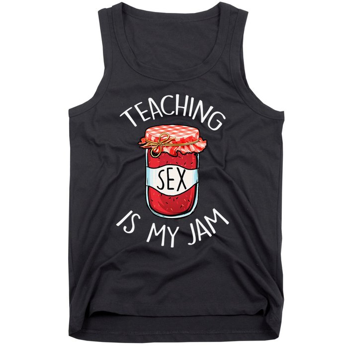 Teaching Sex Is My Jam Funny Teacher's Back To School Tank Top