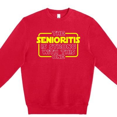 The Senioritis Is Strong With This One Premium Crewneck Sweatshirt