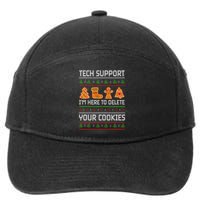 Tech Support IM Here To Delete Your Cookies 7-Panel Snapback Hat