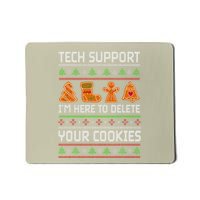 Tech Support IM Here To Delete Your Cookies Mousepad
