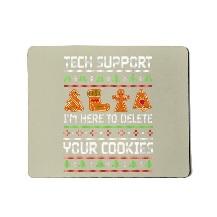 Tech Support IM Here To Delete Your Cookies Mousepad