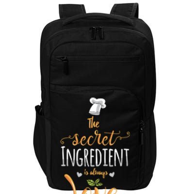 The Secret Ingredient Is Always Love Chef Cooking Baking Meaningful Gift Impact Tech Backpack