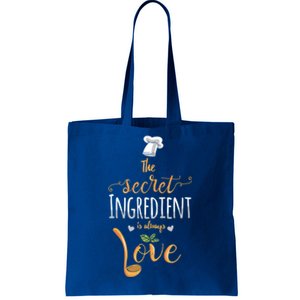 The Secret Ingredient Is Always Love Chef Cooking Baking Meaningful Gift Tote Bag