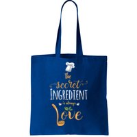 The Secret Ingredient Is Always Love Chef Cooking Baking Meaningful Gift Tote Bag