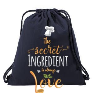 The Secret Ingredient Is Always Love Chef Cooking Baking Meaningful Gift Drawstring Bag