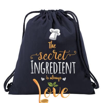 The Secret Ingredient Is Always Love Chef Cooking Baking Meaningful Gift Drawstring Bag