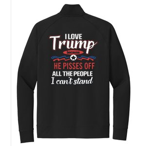 Trump Supporters I Love Trump He Pisses Off All The People I Can’t Stand Stretch Full-Zip Cadet Jacket