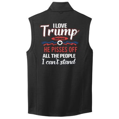 Trump Supporters I Love Trump He Pisses Off All The People I Can’t Stand Collective Smooth Fleece Vest