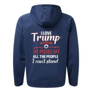 Trump Supporters I Love Trump He Pisses Off All The People I Can’t Stand Performance Fleece Hoodie