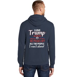 Trump Supporters I Love Trump He Pisses Off All The People I Can’t Stand Hoodie