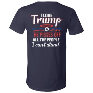 Trump Supporters I Love Trump He Pisses Off All The People I Can’t Stand V-Neck T-Shirt