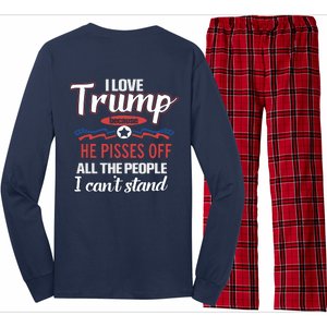 Trump Supporters I Love Trump He Pisses Off All The People I Can’t Stand Long Sleeve Pajama Set