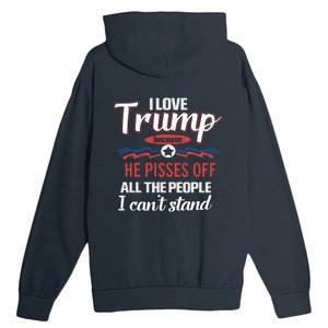 Trump Supporters I Love Trump He Pisses Off All The People I Can’t Stand Urban Pullover Hoodie