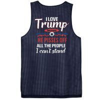 Trump Supporters I Love Trump He Pisses Off All The People I Can’t Stand Mesh Reversible Basketball Jersey Tank