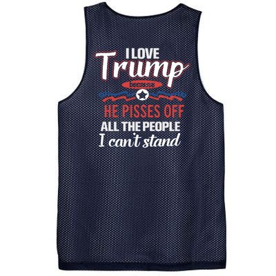 Trump Supporters I Love Trump He Pisses Off All The People I Can’t Stand Mesh Reversible Basketball Jersey Tank